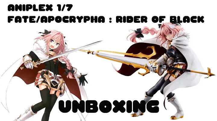 ANIPLEX 1/7 FATE/APOCRYPHA / RIDER OF BLACK UNBOXING!