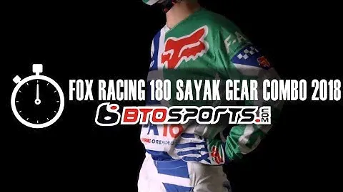 Fox Racing 180 Sayak Gear Combo 2018 | Обзор продукта BTOSports.com