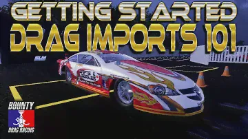 Drag Imports 101 - Bounty Drag Racing