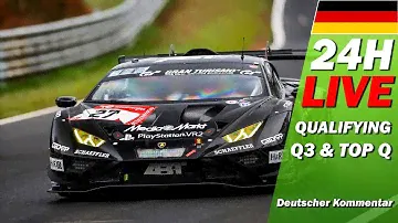 🔴 LIVE: Qualifying 3 & TOP Qualifiers | 🇩🇪 | ADAC RAVENOL 24H NÜRBURGRING 2024